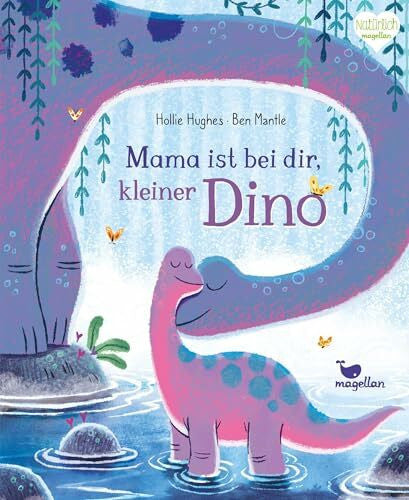 Hughes, Hollie Mama ist bei dir, kleiner Dino: Dino-Bilderbuch ab 3 Jahren über die Eltern-Kind-Bindung