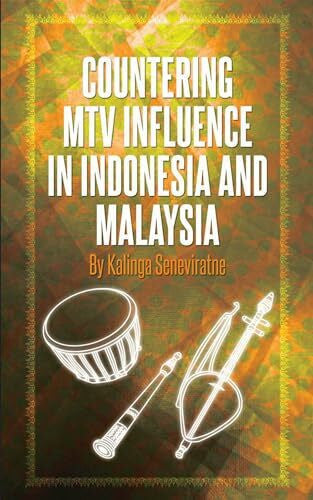 Seneviratne, Kalinga Countering MTV Influence in Indonesia and Malaysia