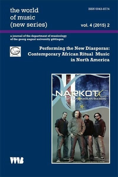 Titus, Barbara Performing the New Diasporas: Contemporary African Ritual Music in North America (the world of music (new series): a journal of the department of musicology of the georg august university göttingen)