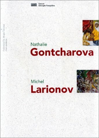COLLECTIF Nathalie Gontcharora / Michel Lanonov: Nathalie Gontcharova, Michel Larionov