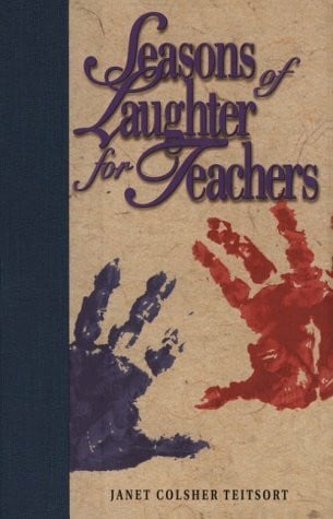 Teitsort, Janet Colsher Seasons of Laughter for Teachers
