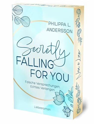 Andersson, Philippa L. Secretly Falling For You - Falsche Versprechungen, Echtes Verlangen | Limitierte Auflage mit Farbschnitt (Fake Lovers, Real Love)