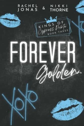 Jonas, Rachel Forever Golden: Dark High School Bully Romance (Kings of Cypress Pointe, Band 3)