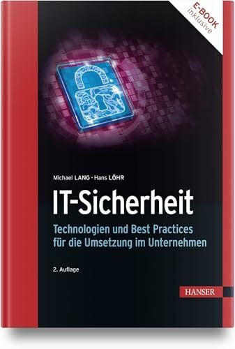 Löhr, Hans IT-Sicherheit: Technologien und Best Practices für die Umsetzung im Unternehmen