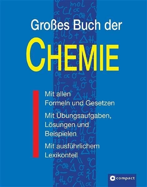 Schaschke, Horst Grosses Buch der Chemie: Mit allen Formeln und Gesetzen. Mit Übungsaufgaben, Lösungen und Beispielen. Mit ausführlichem Lexikonteil