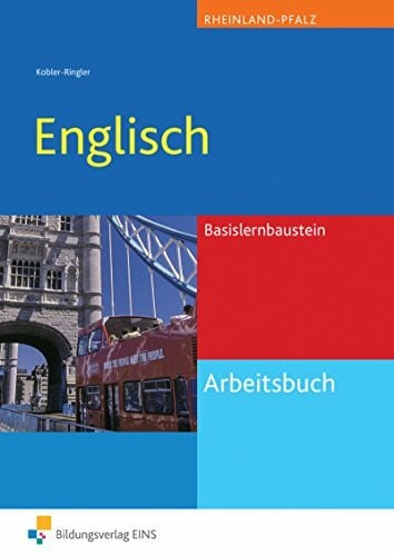 Kobler-Ringler, Nadja Englisch / Lernbausteine für Rheinland Pfalz: Englisch / Englisch für Rheinland Pfalz: Lernbausteine für Rheinland Pfalz / Basislernbaustein: Arbeitsbuch