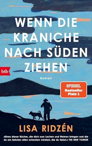 Ackermann, Ulla Wenn die Kraniche nach Süden ziehen: Roman - Der SPIEGEL-Bestseller Nr. 1. »Ein Roman, der zu Tränen rührt, aber auch Zuversicht und Menschlichkeit vermittelt.« Münchner Merkur Online