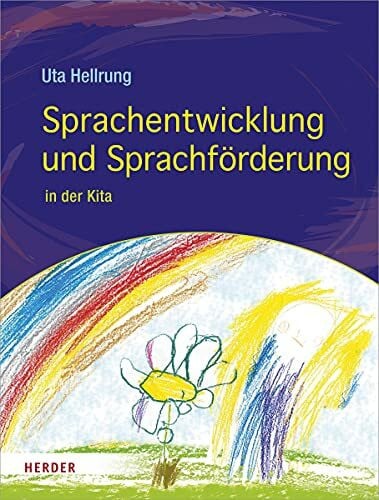 Hellrung, Uta Sprachentwicklung und Sprachförderung: in der Kita
