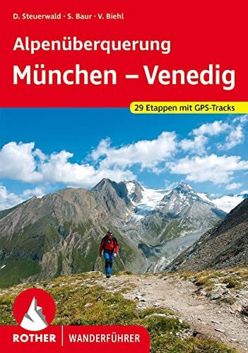 Vera Biehl Alpenüberquerung München - Venedig: Vom Marienplatz zum Markusplatz. 29 Etappen mit GPS-Tracks (Rother Wanderführer)