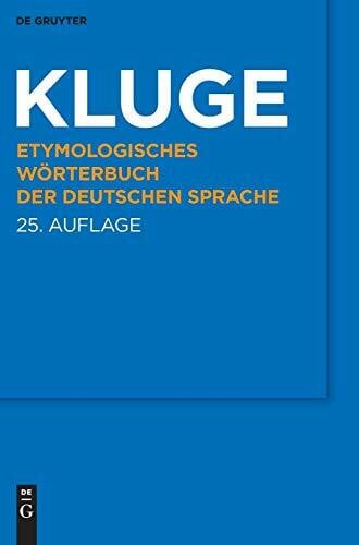 Kluge, Friedrich Kluge: Etymologisches Wörterbuch der deutschen Sprache: 13.000 Stichwörter. eBookPlus