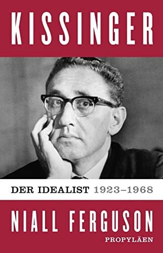 Bayer, Michael Kissinger: Der Idealist, 1923-1968, Band 1