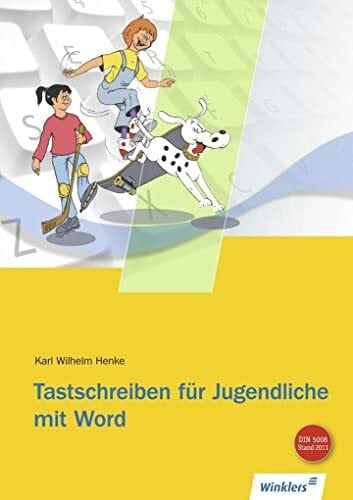 Henke, Karl Wilhelm Tastschreiben für Jugendliche mit WORD: Schülerbuch, 6. Auflage, 2014: Schulbuch