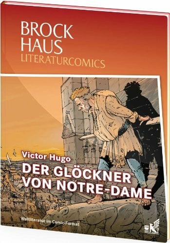 Brockhaus Literaturcomics Der Glöckner von Notre-Dame: Weltliteratur im Comic-Format