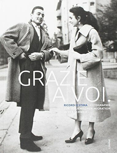 Widmer, Marina Grazie a voi.: Ricordi e Stima – Fotografien zur italienischen Migration in der Schweiz