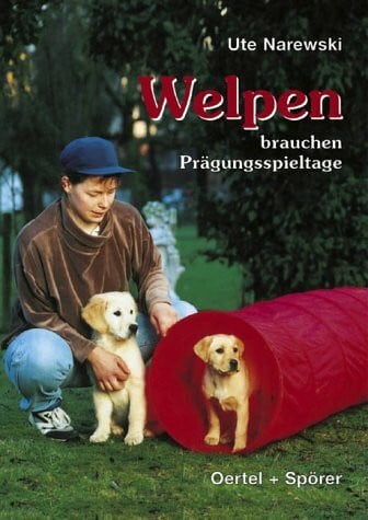 Narewski, Ute Welpen brauchen Prägungsspieltage: Geschwisterersatz mit behutsamer Frühsterziehung