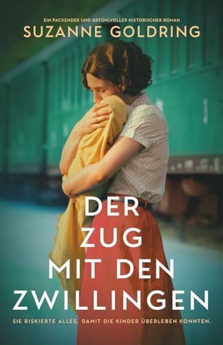 Berlin, Julia Der Zug mit den Zwillingen: Ein packender und gefühlvoller historischer Roman
