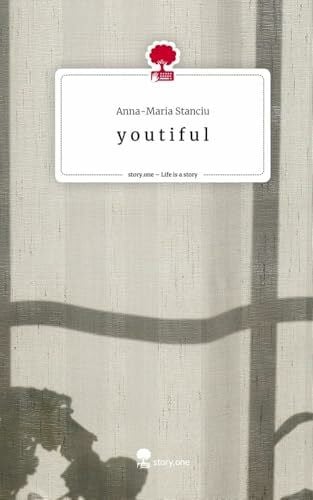 Stanciu, Anna-Maria y o u t i f u l. Life is a Story - story.one