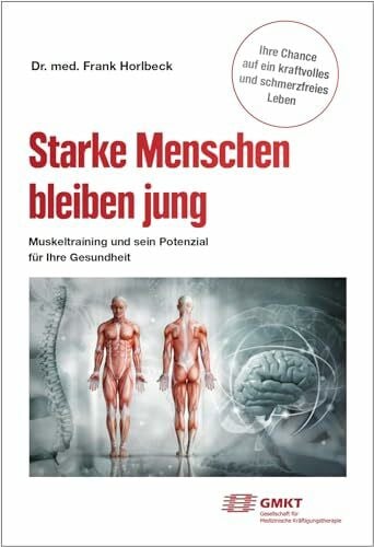 Dr. med. Frank Horlbeck Starke Menschen bleiben jung