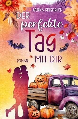 Friedrich, Janka Der perfekte Tag mit dir: Ein Feel-Good-Liebesroman mit Landleben Flair (Die Perfekt-Reihe)