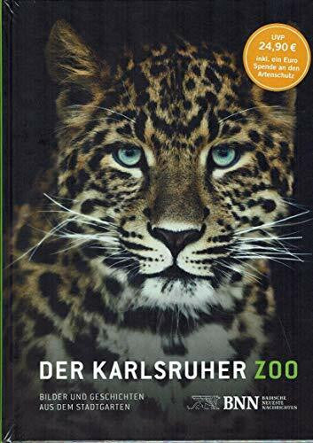 Badische Neueste Nachrichten Der KARLSRUHER ZOO: Bilder und Geschichten aus dem Stadtgarten