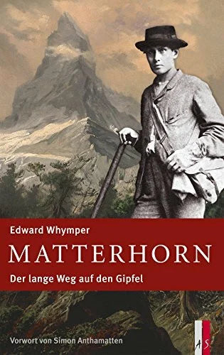 Simon, Anthamatten Matterhorn: Der lange Weg auf den Gipfel