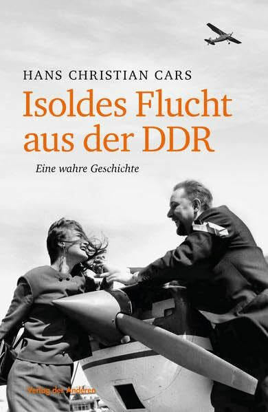Cars, Hans Ch Isoldes Flucht aus der DDR: Eine wahre Geschichte