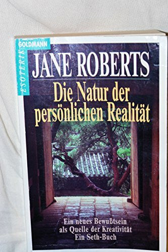 Robert F. Butts Die Natur der persönlichen Realität. Ein neues Bewußtsein als Quelle der Kreativität. Ein Seth-Buch