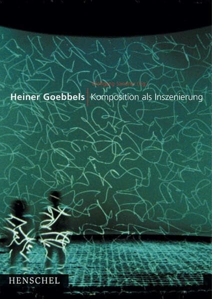 Sandner, Wolfgang Heiner Goebbels. Komposition als Inszenierung.