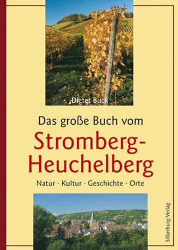 Buck, Dieter Das große Buch vom Stromberg-Heuchelberg: Natur - Kultur - Geschichte - Orte