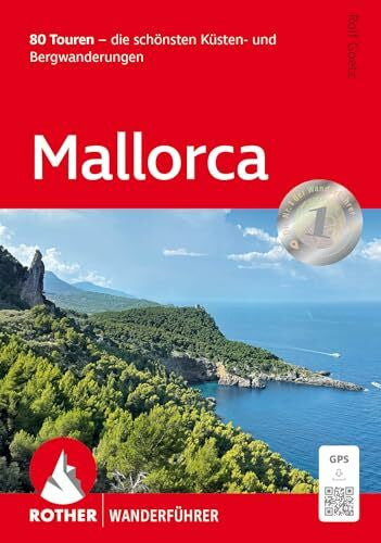 Goetz, Rolf Mallorca: 80 Touren - die schönsten Küsten- und Bergwanderungen. Mit GPS-Tracks (Rother Wanderführer)