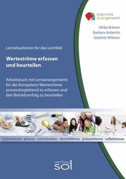 Wittwer, Günther Wertströme erfassen und beurteilen: Arbeitsbuch mit Lernarrangements für die Kompetenz Werteströme prozessbegleitend zu erfassen und den Betriebserfolg zu beurteilen