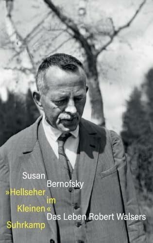 Adrian, Michael »Hellseher im Kleinen«: Das Leben Robert Walsers | Eine sorgfältig recherchierte und reich bebilderte Biografie | Der perfekte Einstieg in den Walser-Kosmos