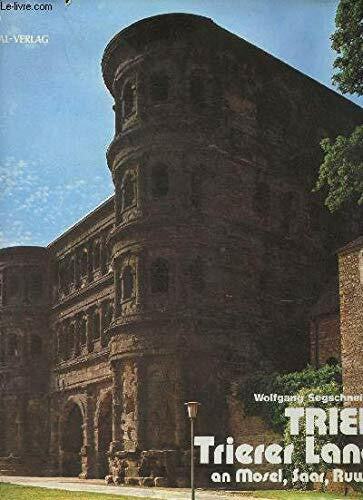 Segschneider, Wolfgang Trier, Trierer Land an Mosel, Saar, Ruwer (German Edition)