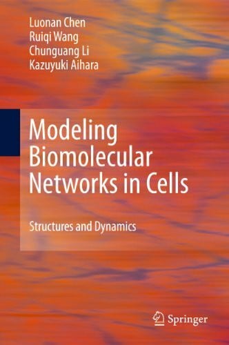 Aihara, Kazuyuki Modeling Biomolecular Networks in Cells: Structures and Dynamics