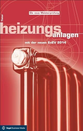 Ingolf Tiator Heizungsanlagen (Sanitär - Heizung - Klima): mit der neuen EnEV 2014