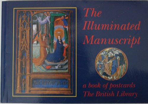 The British Library The Illuminated Manuscript: A Book of Postcards