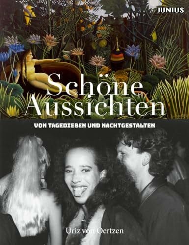 Burchardt, Alf Schöne Aussichten: Von Tagedieben und Nachtgestalten