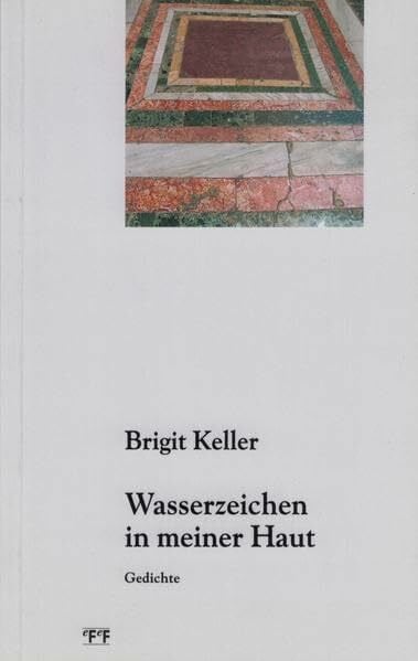 Keller, Brigit Wasserzeichen in meiner Haut: Gedichte