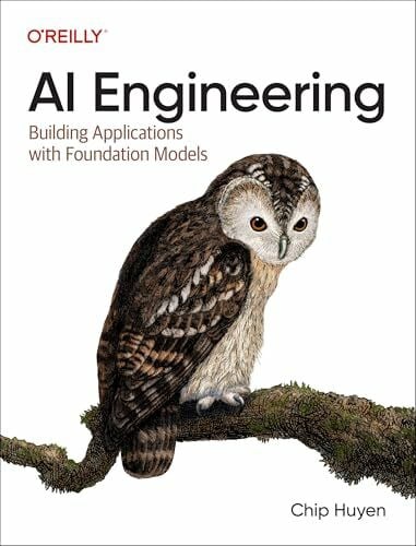 Huyen, Chip AI Engineering: Building Applications with Foundation Models