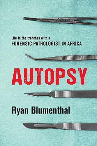Blumenthal, Ryan Autopsy: Life in the Trenches With a for