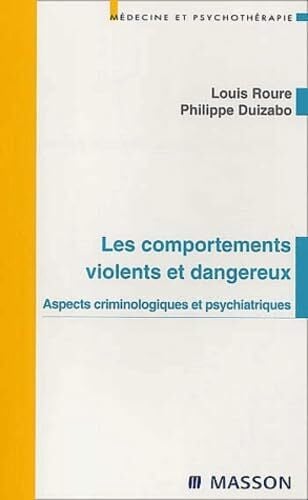 Duizabo, Philippe Les comportements violents et dangereux - Aspects criminologiques et psychiatriques: POD