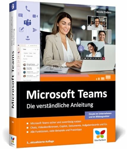 Enders, Nicole Microsoft Teams: Die verständliche Anleitung. Über 480 Seiten, komplett in Farbe