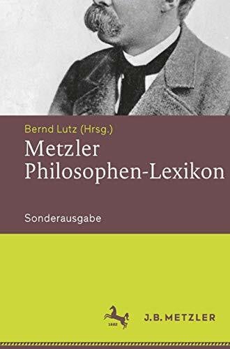Lutz, Bernd Metzler Philosophen-Lexikon: Von den Vorsokratikern bis zu den Neuen Philosophen