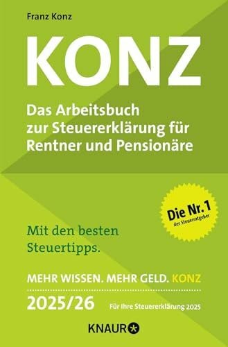 Konz: Das Arbeitsbuch zur Steuererklärung für Rentner und Pensionäre. Mit den besten Steuertipps. Mehr Wissen. Mehr Geld. Konz. 2025 / 26. Für Ihre Steuererklärung 2025
