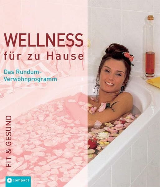 Tröndle, Pamela Wellness für zu Hause: Das Rundum-Verwöhnprogramm (Fit & gesund)