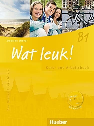 Kumpe, Bettina Wat leuk! B1: Der Niederländischkurs / Kurs- und Arbeitsbuch mit 2 Audio-CDs (Wat leuk! aktuell)