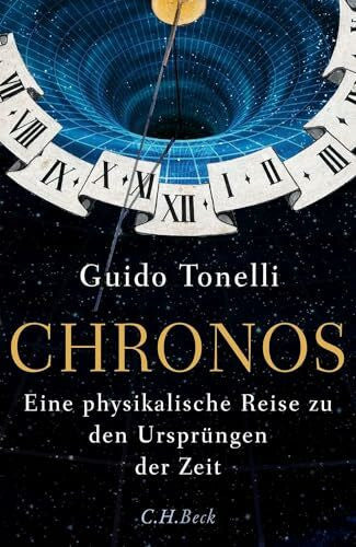Tonelli, Guido Chronos: Eine physikalische Reise zu den Ursprüngen der Zeit