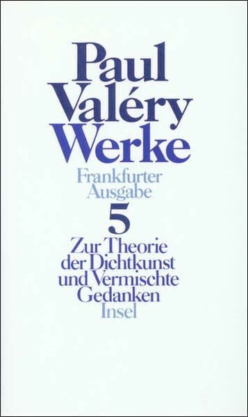 Staub, Hans Werke. Frankfurter Ausgabe in sieben Bänden: Band 5: Zur Theorie der Dichtkunst und Vermischte Gedanken