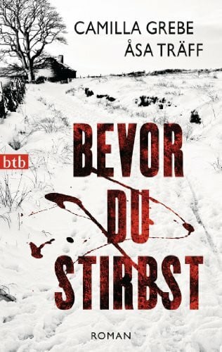 Haefs, Gabriele Bevor du stirbst: Roman (Psychotherapeutin Siri Bergmann ermittelt, Band 3)