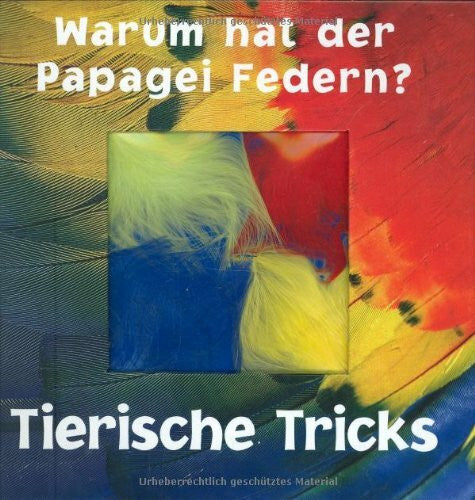 Twist, Clint Warum hat der Papagei Federn?: Tierische Tricks